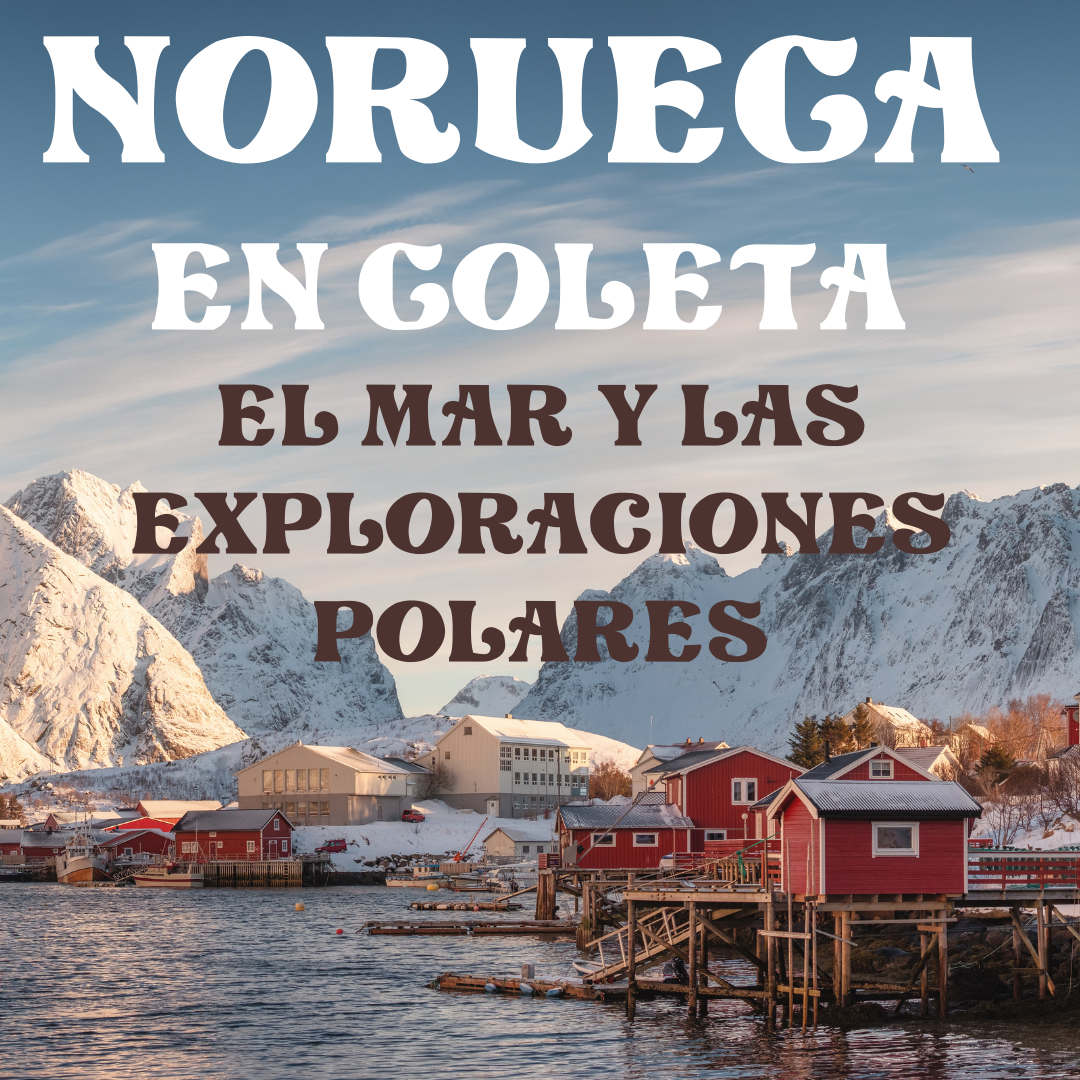 NORUEGA – EL MAR Y LAS EXPLORACIONES POLARES II