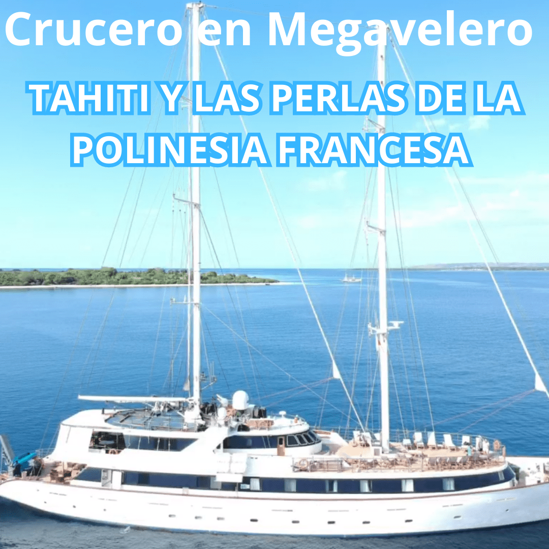 Crucero en Megavelero – TAHITI Y LAS PERLAS DE LA POLINESIA FRANCESA
